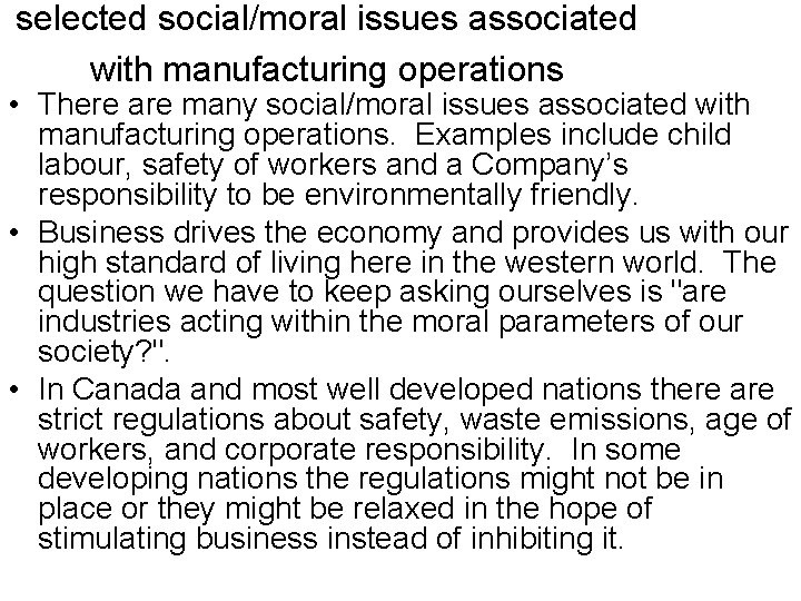 selected social/moral issues associated with manufacturing operations • There are many social/moral issues associated