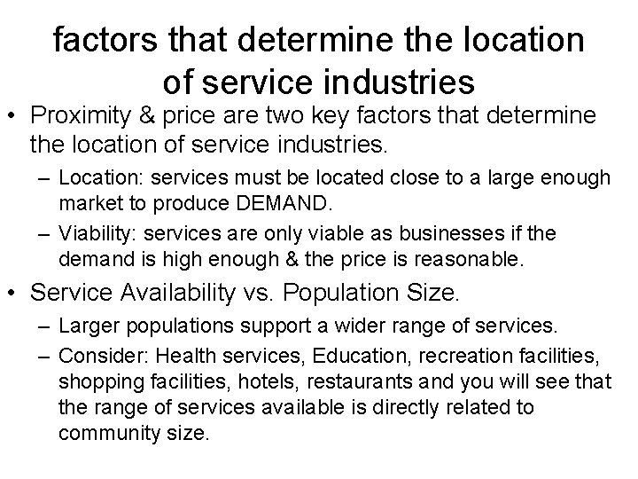 factors that determine the location of service industries • Proximity & price are two factors that determine the location of service industries • Proximity & price are two