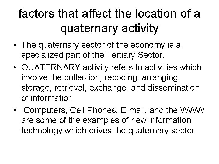 factors that affect the location of a quaternary activity • The quaternary sector of