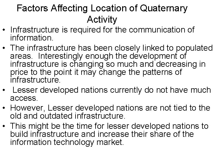Factors Affecting Location of Quaternary Activity • Infrastructure is required for the communication of