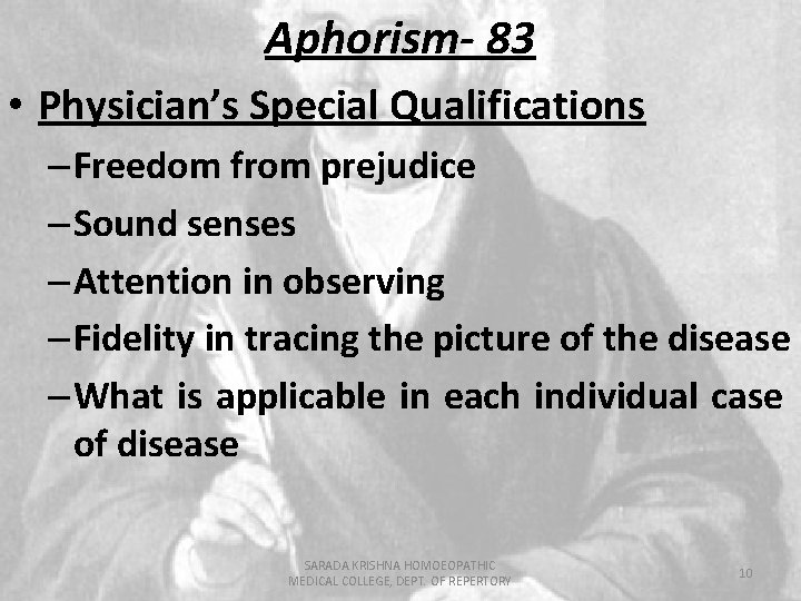 Aphorism- 83 • Physician’s Special Qualifications – Freedom from prejudice – Sound senses –