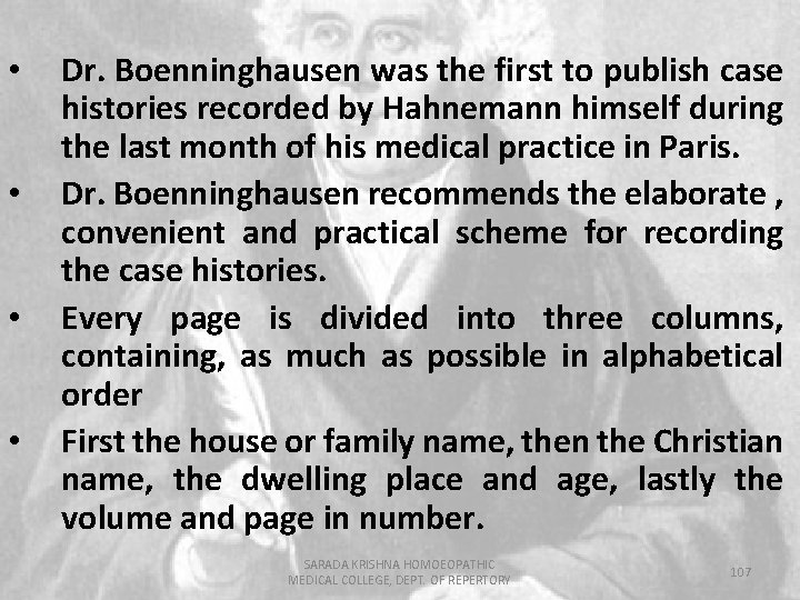  • • Dr. Boenninghausen was the first to publish case histories recorded by