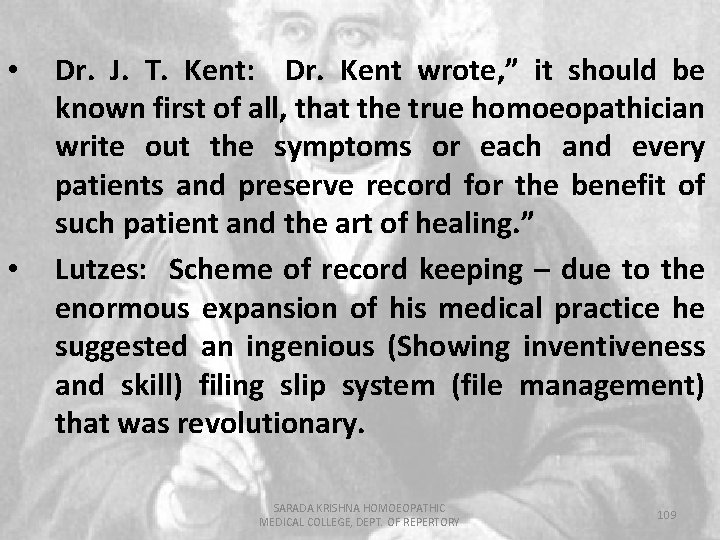  • • Dr. J. T. Kent: Dr. Kent wrote, ” it should be