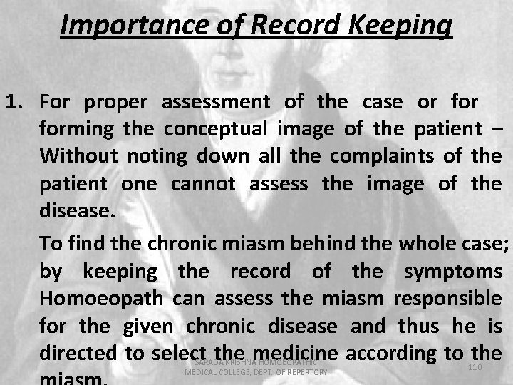 Importance of Record Keeping 1. For proper assessment of the case or forming the