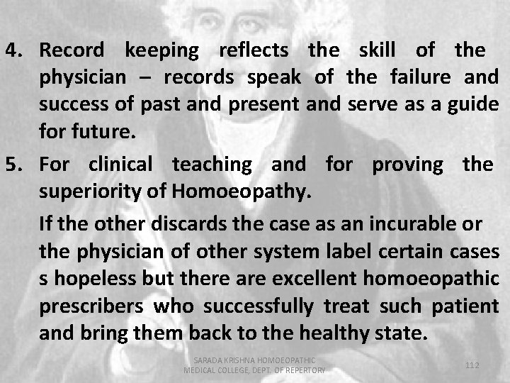 4. Record keeping reflects the skill of the physician – records speak of the