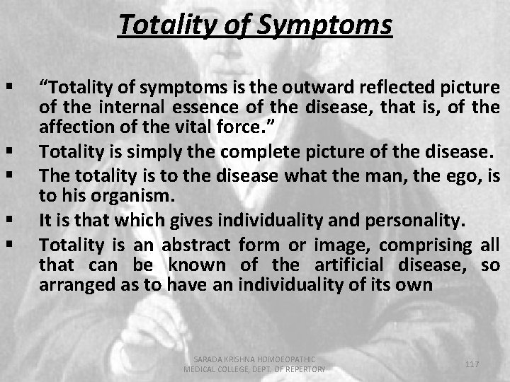 Totality of Symptoms § § § “Totality of symptoms is the outward reflected picture