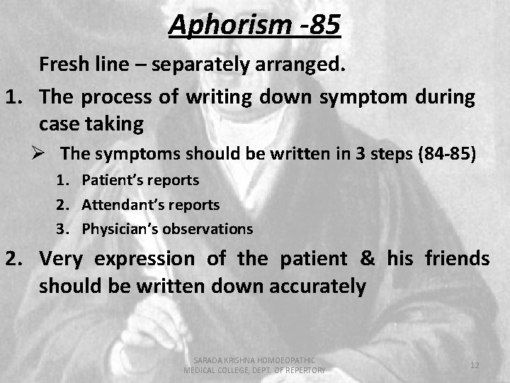 Aphorism -85 Fresh line – separately arranged. 1. The process of writing down symptom