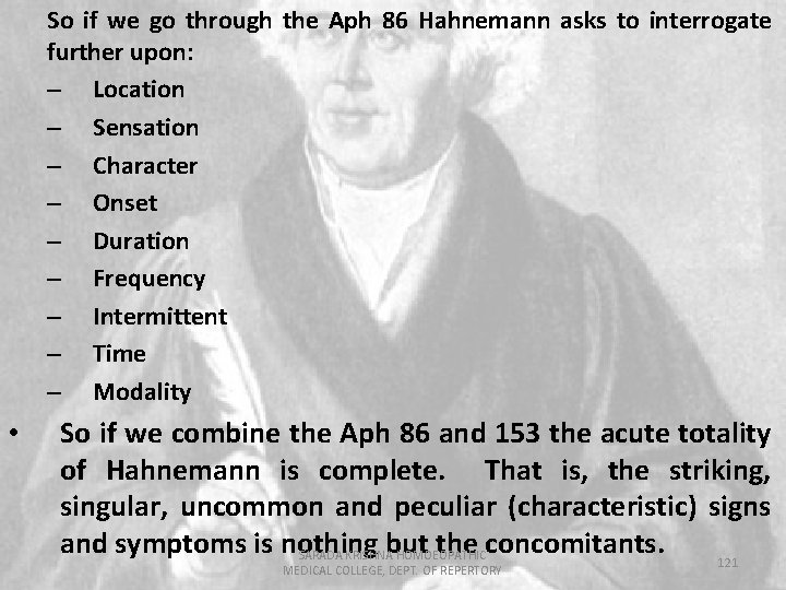 So if we go through the Aph 86 Hahnemann asks to interrogate further upon: