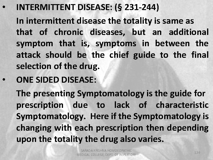  • • INTERMITTENT DISEASE: (§ 231 -244) In intermittent disease the totality is