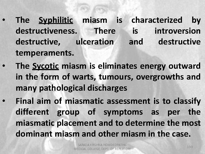  • • • The Syphilitic miasm is characterized by destructiveness. There is introversion