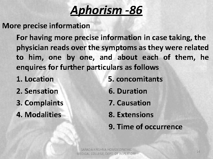 Aphorism -86 More precise information For having more precise information in case taking, the