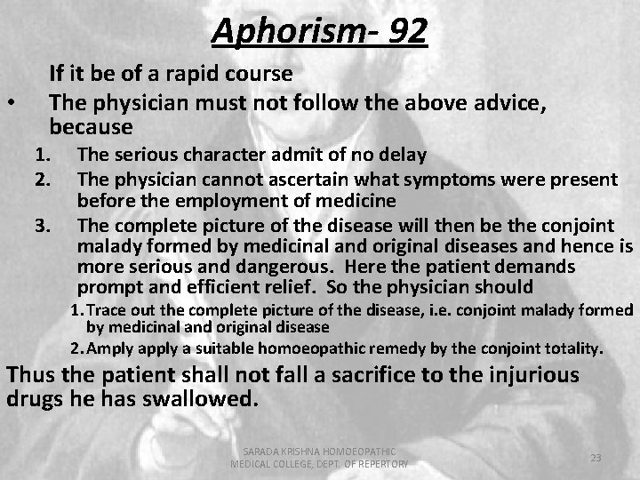 Aphorism- 92 • If it be of a rapid course The physician must not