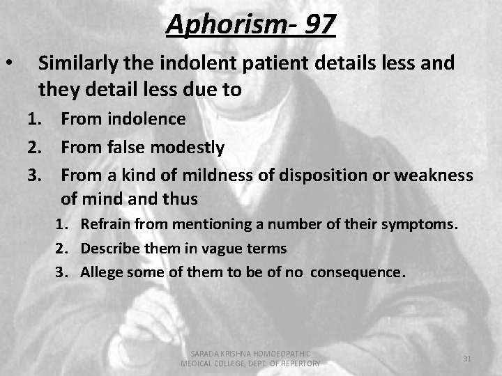Aphorism- 97 • Similarly the indolent patient details less and they detail less due