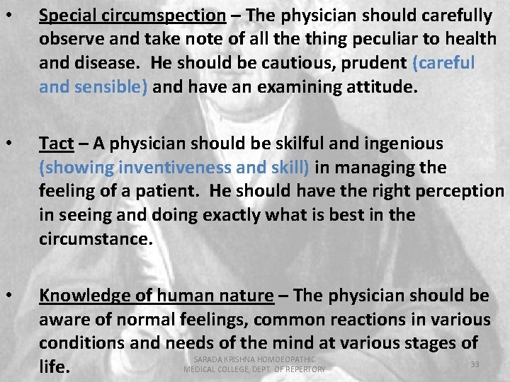  • Special circumspection – The physician should carefully observe and take note of