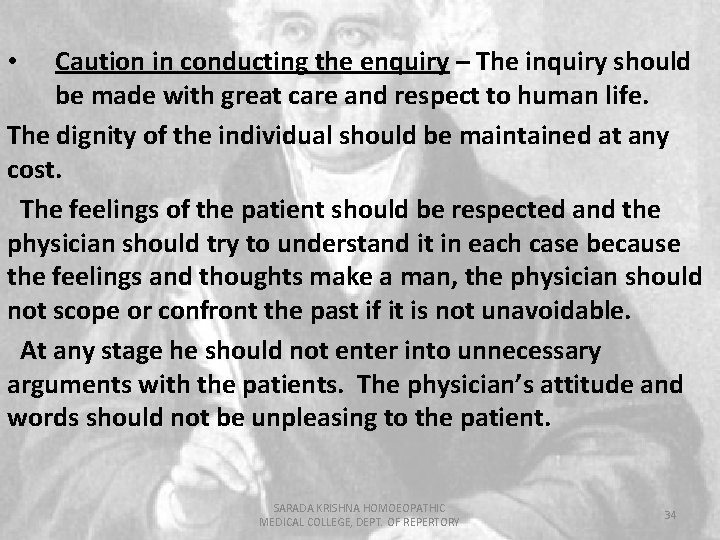 Caution in conducting the enquiry – The inquiry should be made with great care