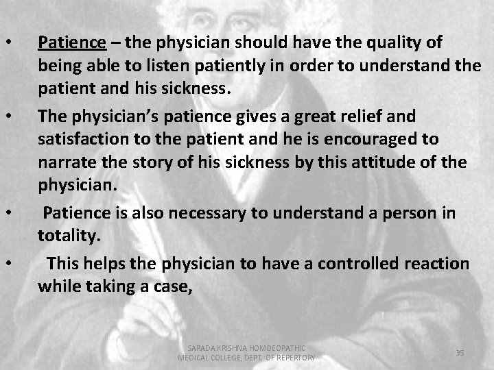  • • Patience – the physician should have the quality of being able