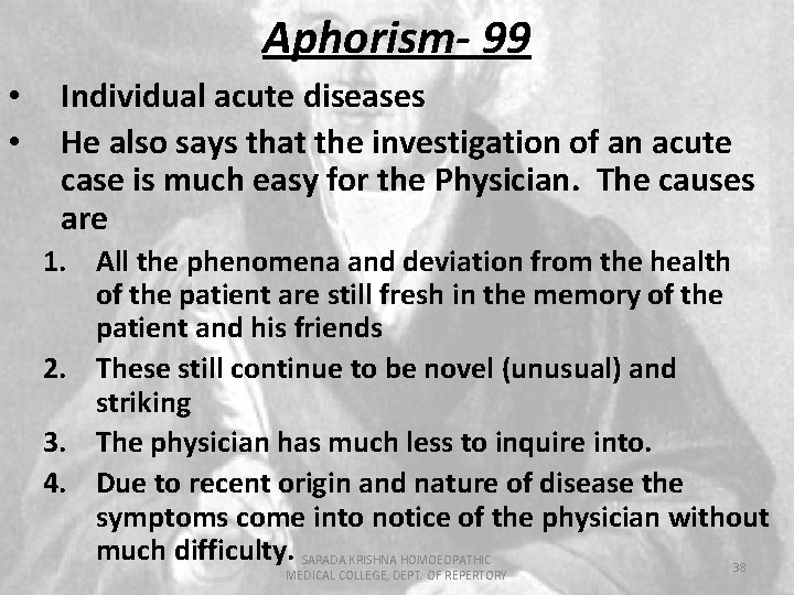 Aphorism- 99 • • Individual acute diseases He also says that the investigation of