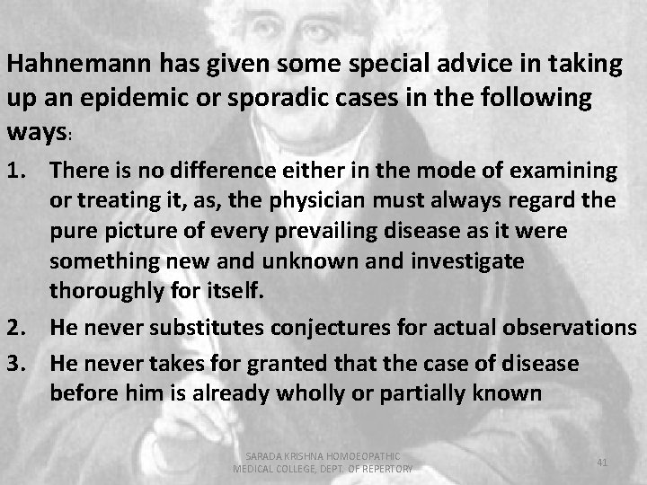 Hahnemann has given some special advice in taking up an epidemic or sporadic cases