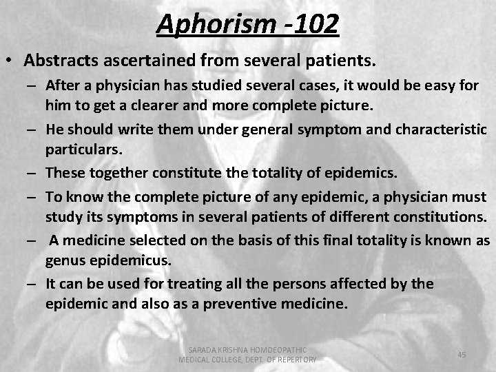 Aphorism -102 • Abstracts ascertained from several patients. – After a physician has studied