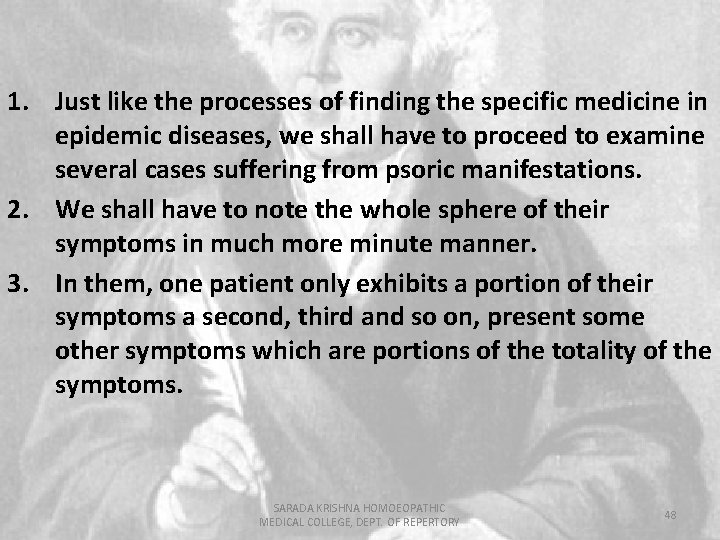 1. Just like the processes of finding the specific medicine in epidemic diseases, we