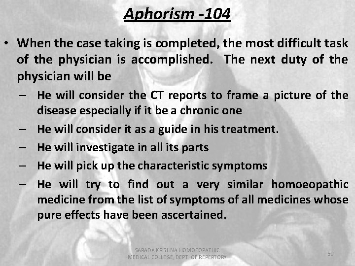 Aphorism -104 • When the case taking is completed, the most difficult task of