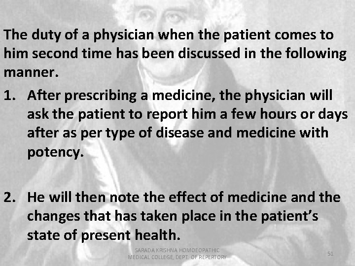 The duty of a physician when the patient comes to him second time has