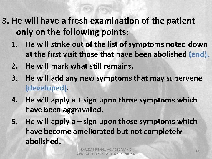 3. He will have a fresh examination of the patient only on the following