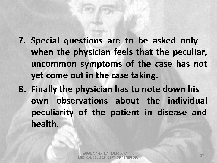 7. Special questions are to be asked only when the physician feels that the