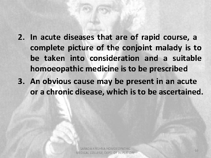 2. In acute diseases that are of rapid course, a complete picture of the