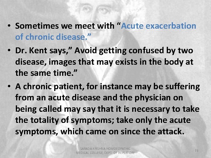  • Sometimes we meet with “Acute exacerbation of chronic disease. ” • Dr.