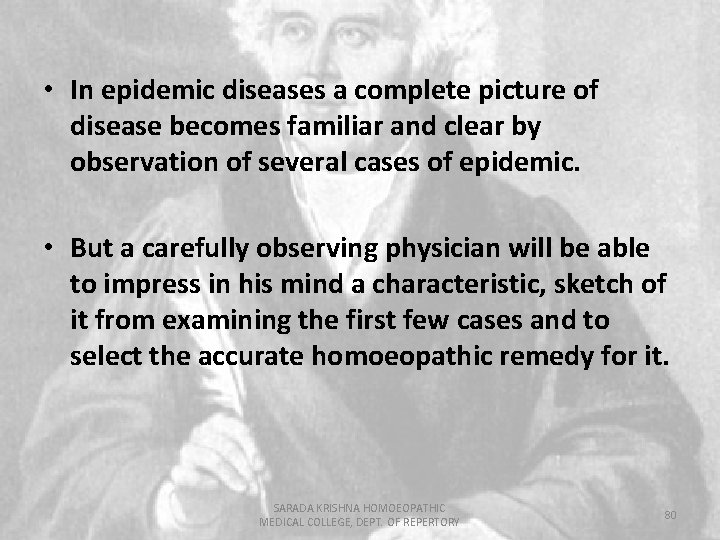  • In epidemic diseases a complete picture of disease becomes familiar and clear