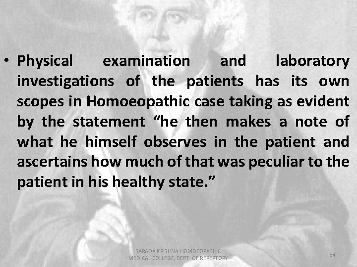  • Physical examination and laboratory investigations of the patients has its own scopes