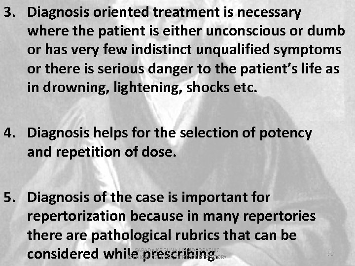 3. Diagnosis oriented treatment is necessary where the patient is either unconscious or dumb