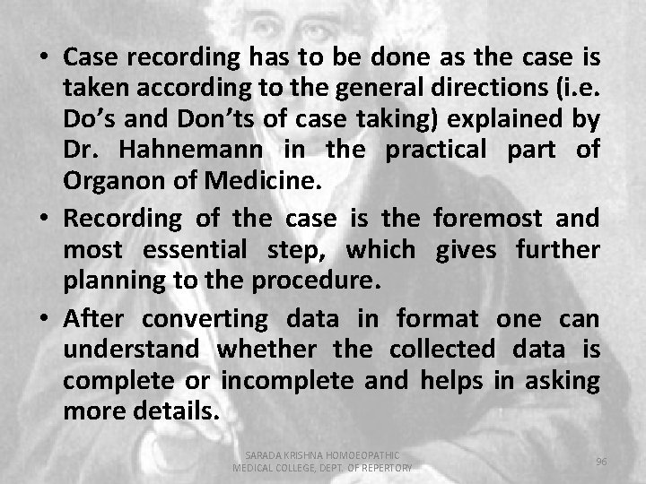  • Case recording has to be done as the case is taken according