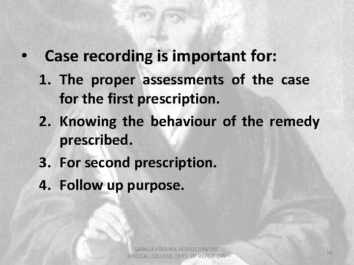  • Case recording is important for: 1. The proper assessments of the case