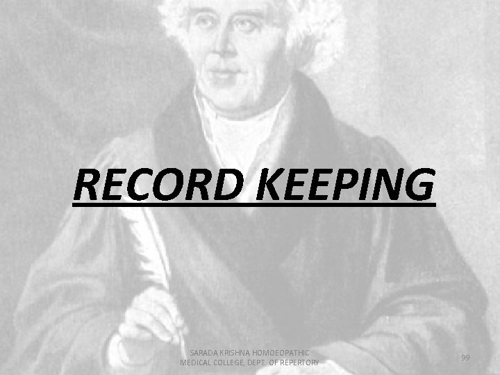 RECORD KEEPING SARADA KRISHNA HOMOEOPATHIC MEDICAL COLLEGE, DEPT. OF REPERTORY 99 
