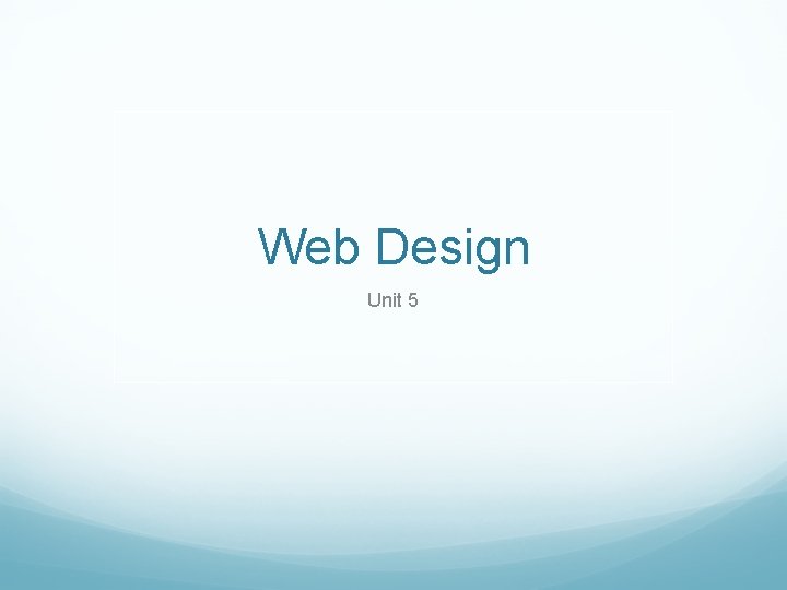 Web Design Unit 5 