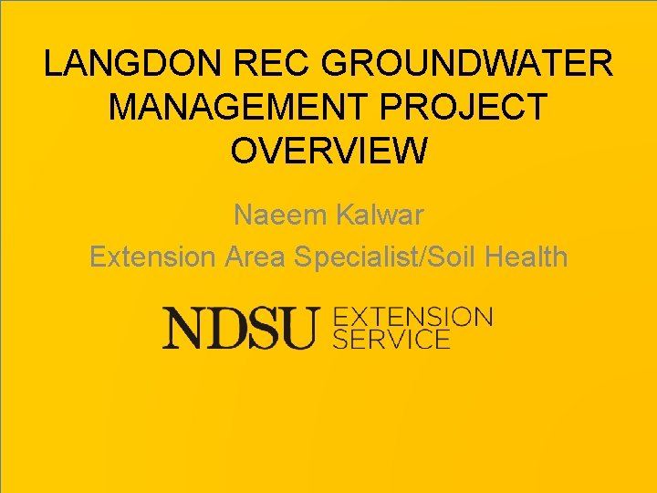 LANGDON REC GROUNDWATER MANAGEMENT PROJECT OVERVIEW Naeem Kalwar