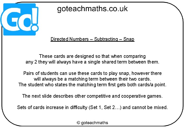 Directed Numbers – Subtracting – Snap These cards are designed so that when comparing