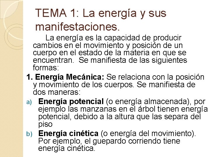 TEMA 1: La energía y sus manifestaciones. La energía es la capacidad de producir