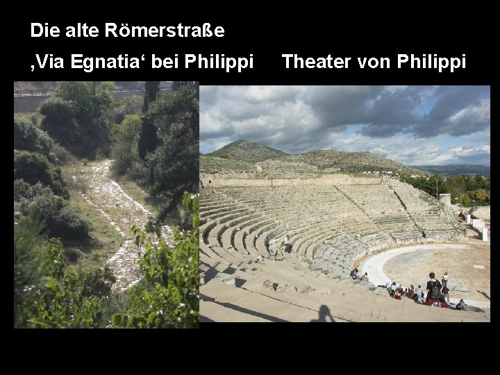 Die alte Römerstraße ‚Via Egnatia‘ bei Philippi Theater von Philippi 