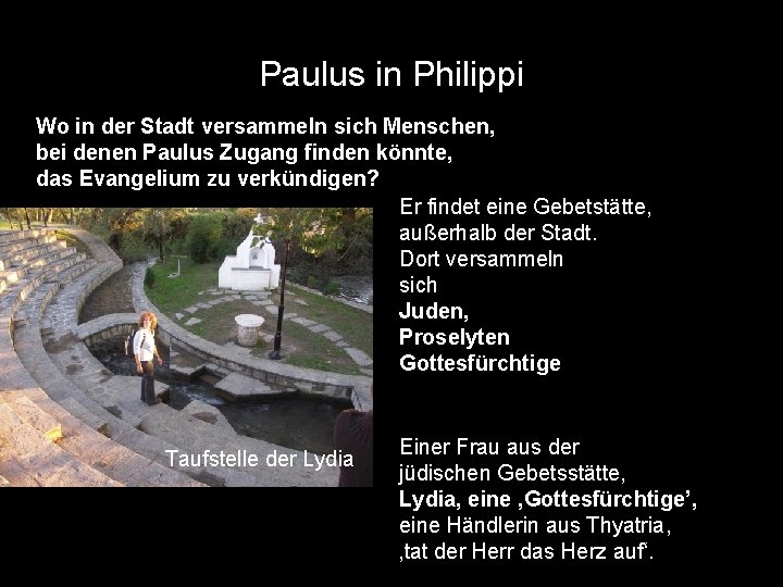 Paulus in Philippi Wo in der Stadt versammeln sich Menschen, bei denen Paulus Zugang