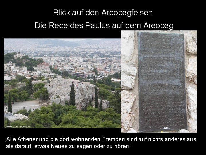 Blick auf den Areopagfelsen Die Rede des Paulus auf dem Areopag „Alle Athener und