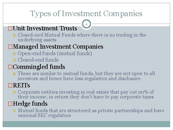 Types of Investment Companies �Unit Investment Trusts 4 Closed-end Mutual Funds where there is