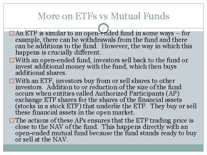 More on ETFs vs Mutual Funds 9 � An ETF is similar to an