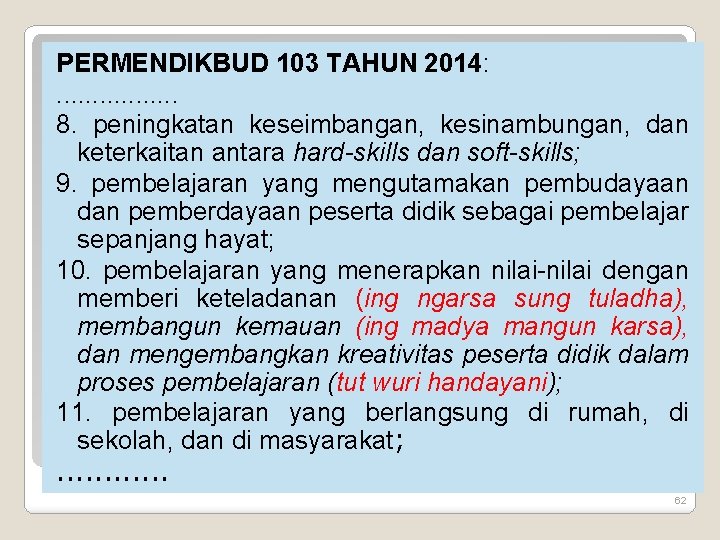 PERMENDIKBUD 103 TAHUN 2014: . . . . 8. peningkatan keseimbangan, kesinambungan, dan keterkaitan