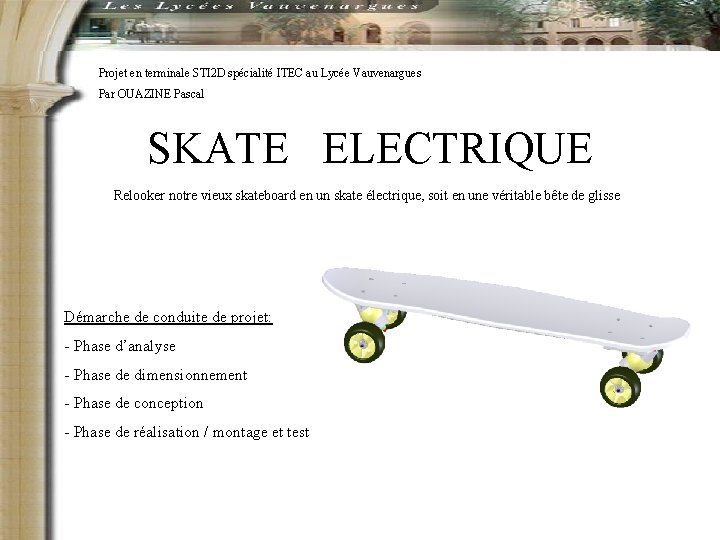 Projet en terminale STI 2 D spécialité ITEC au Lycée Vauvenargues Par OUAZINE Pascal