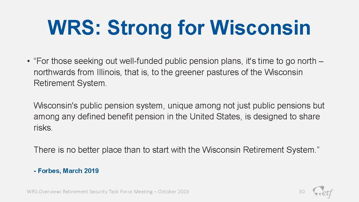 WRS: Strong for Wisconsin • “For those seeking out well-funded public pension plans, it's