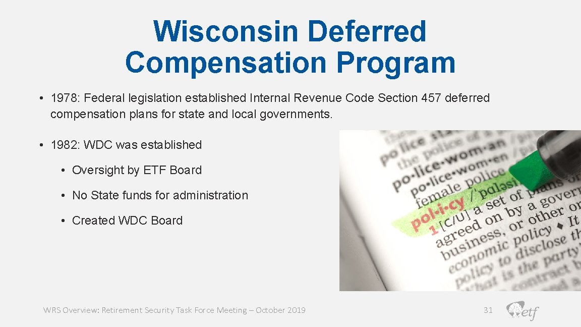 Wisconsin Deferred Compensation Program • 1978: Federal legislation established Internal Revenue Code Section 457