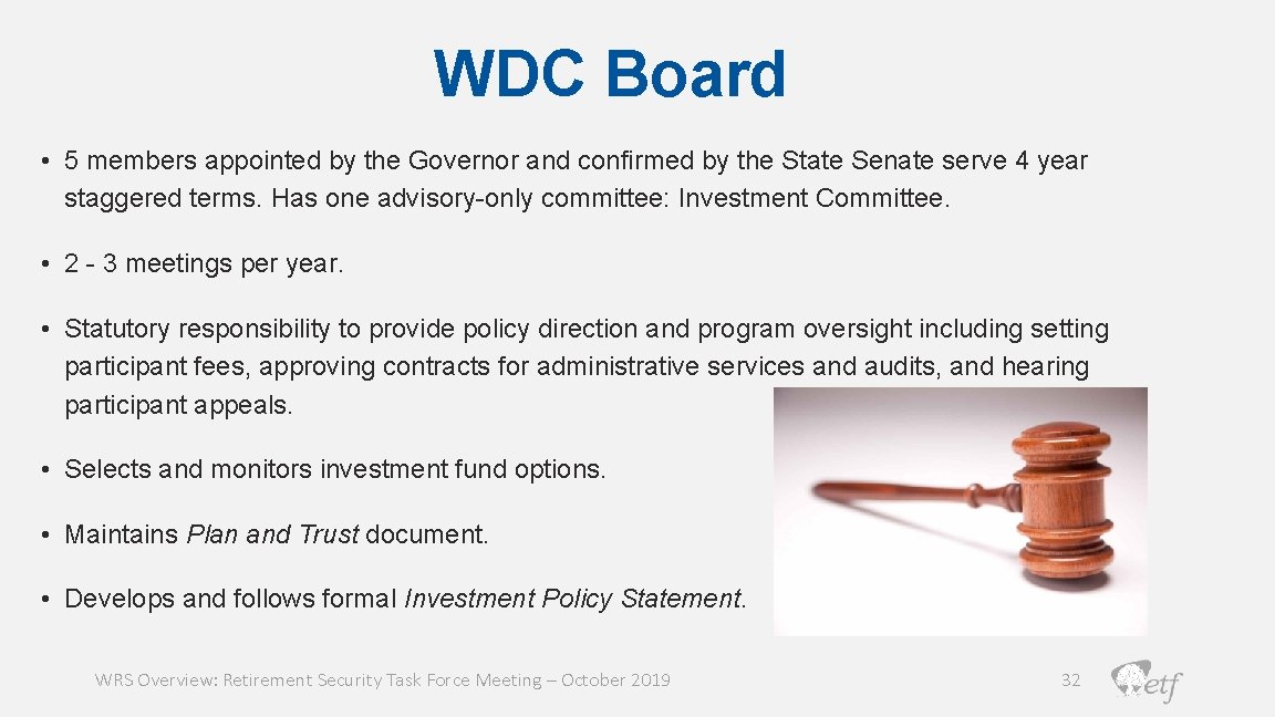 WDC Board • 5 members appointed by the Governor and confirmed by the State